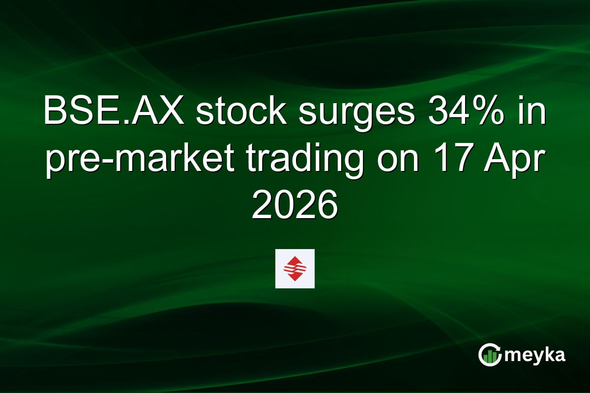 BSE.AX stock surges 34% in pre-market trading on 17 Apr 2026