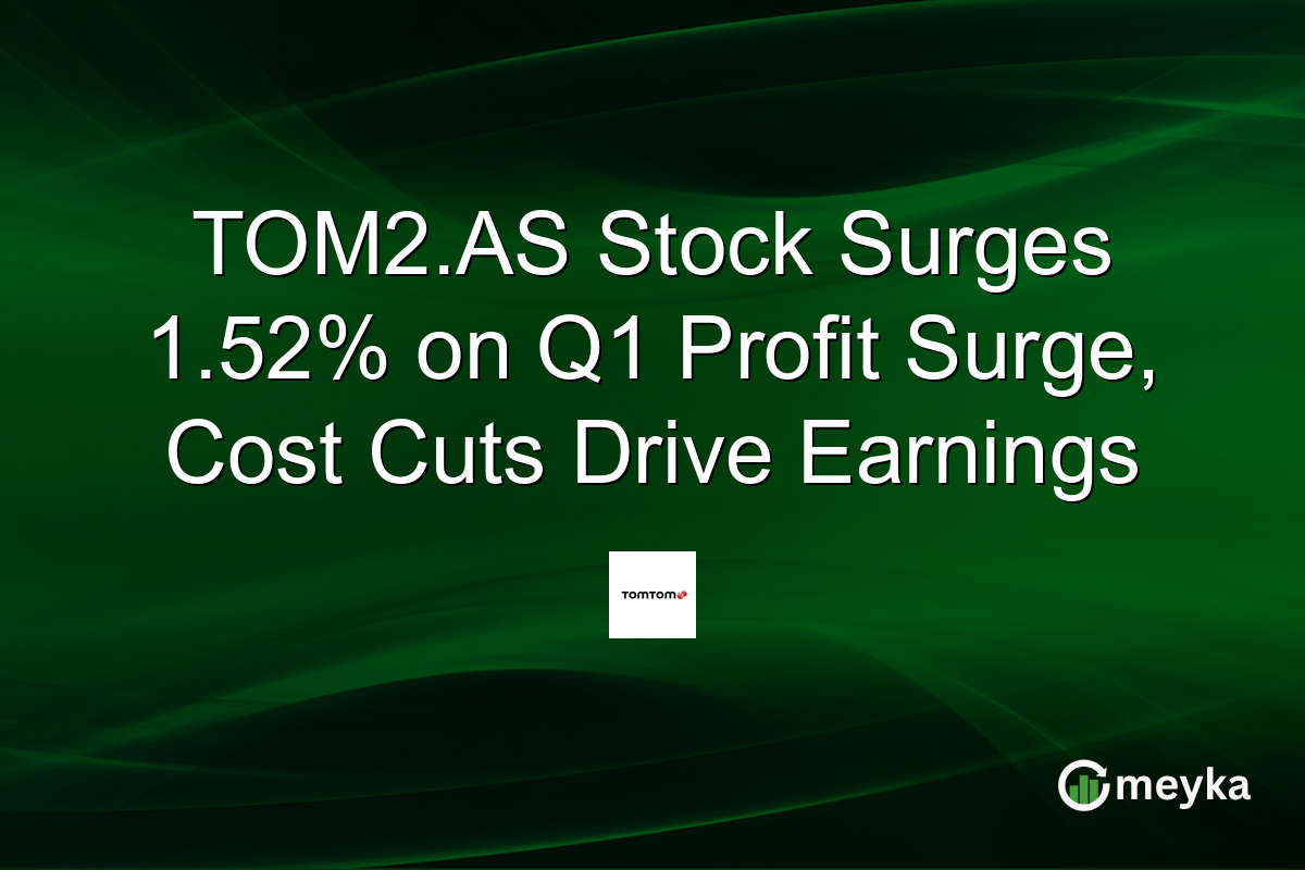 TOM2.AS Stock Surges 1.52% on Q1 Profit Surge, Cost Cuts Drive Earnings