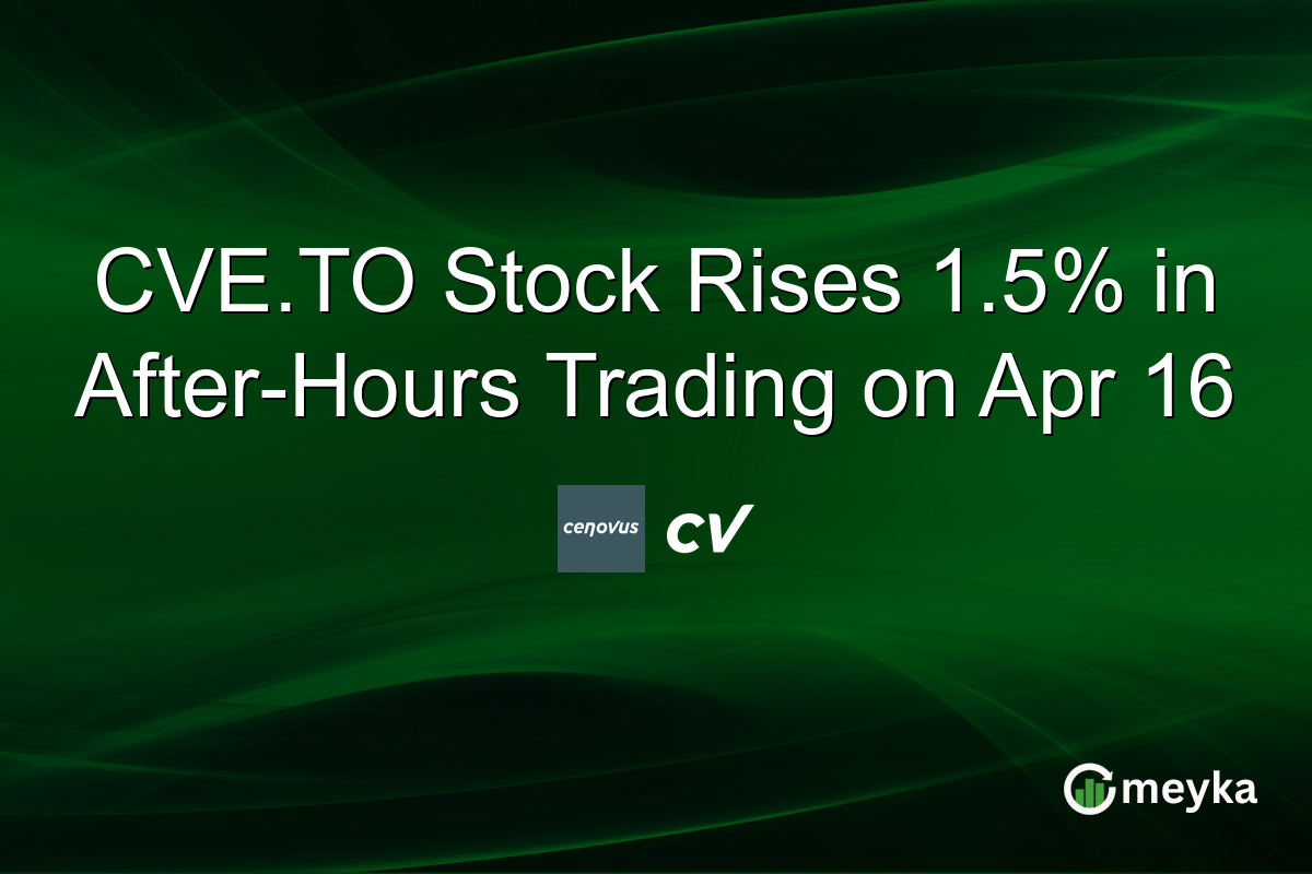 CVE.TO Stock Rises 1.5% in After-Hours Trading on Apr 16
