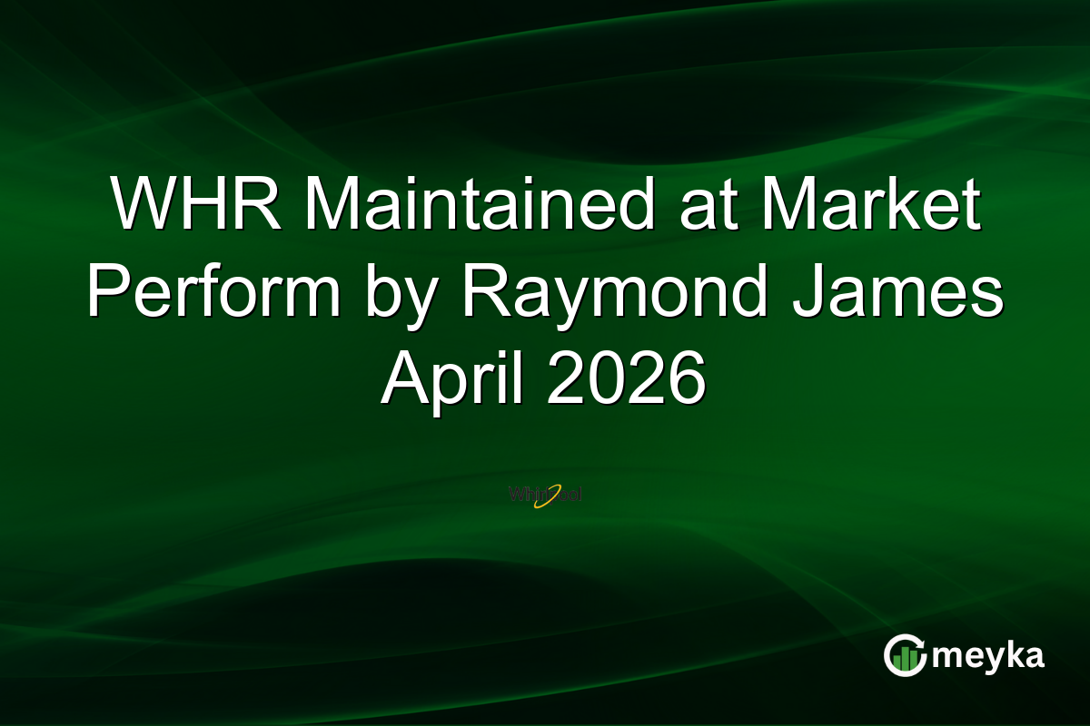 WHR Maintained at Market Perform by Raymond James April 2026