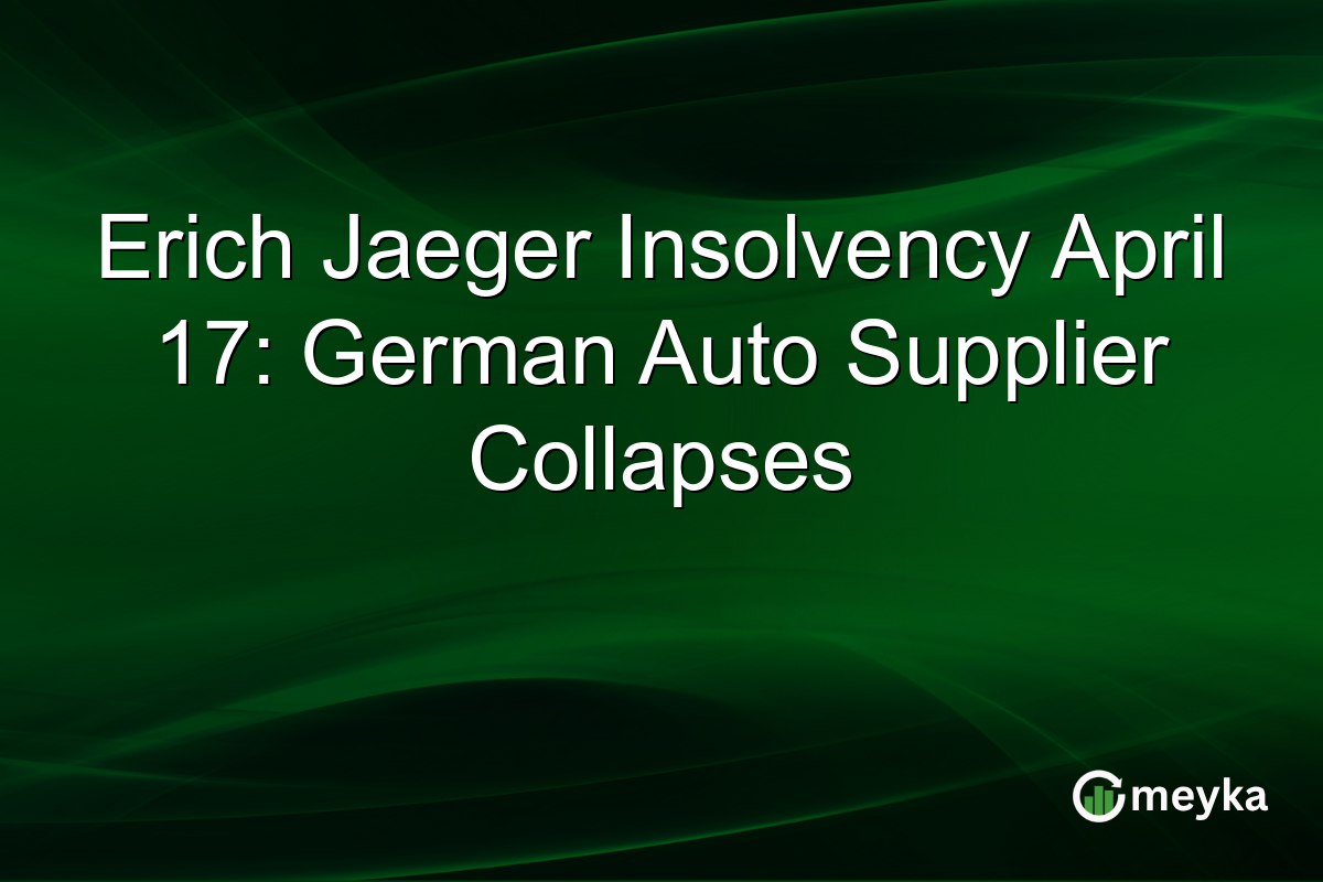 Erich Jaeger Insolvency April 17: German Auto Supplier Collapses