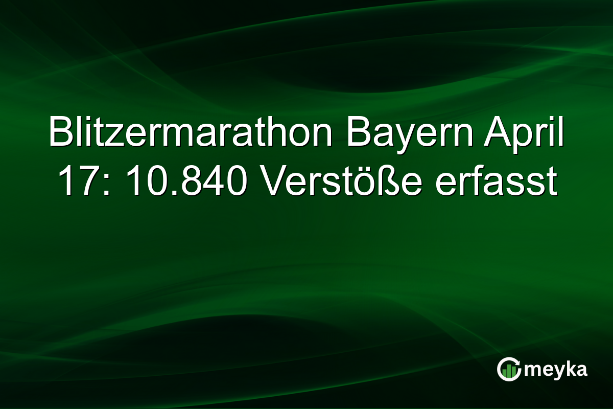 Blitzermarathon Bayern April 17: 10.840 Verstöße erfasst