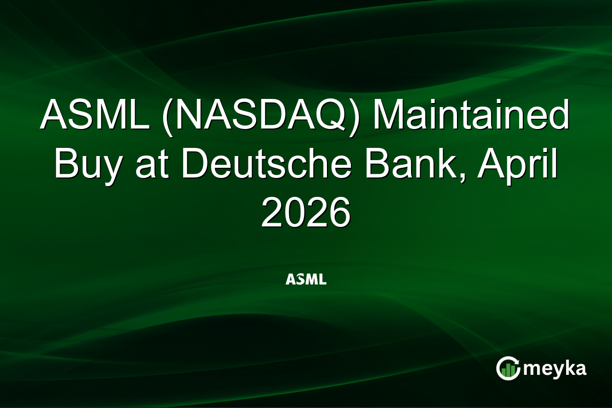 ASML (NASDAQ) Maintained Buy at Deutsche Bank, April 2026