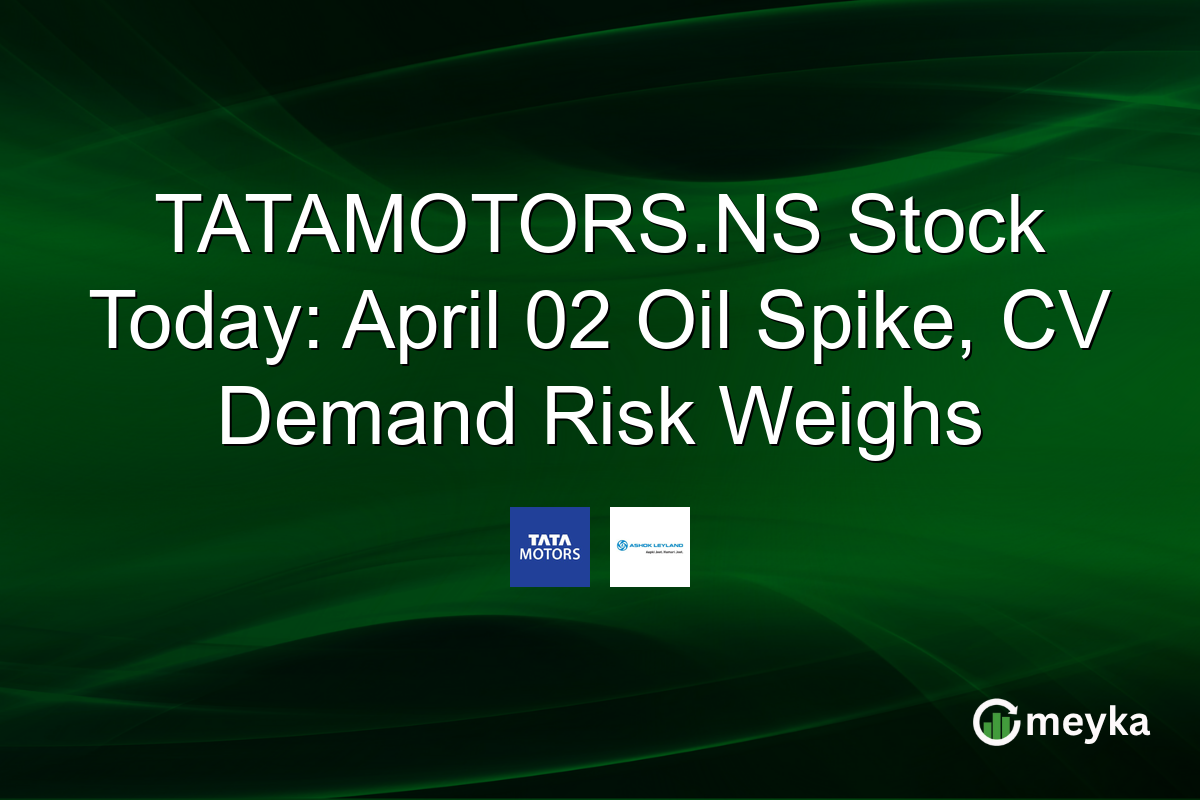 TATAMOTORS.NS Stock Today: April 02 Oil Spike, CV Demand Risk Weighs