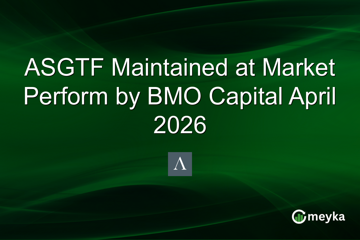 ASGTF Maintained at Market Perform by BMO Capital April 2026