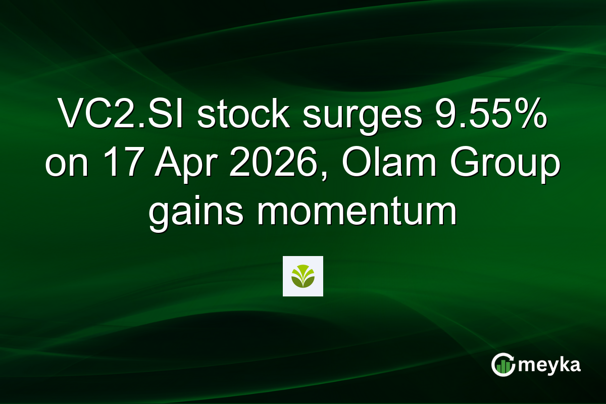 VC2.SI stock surges 9.55% on 17 Apr 2026, Olam Group gains momentum