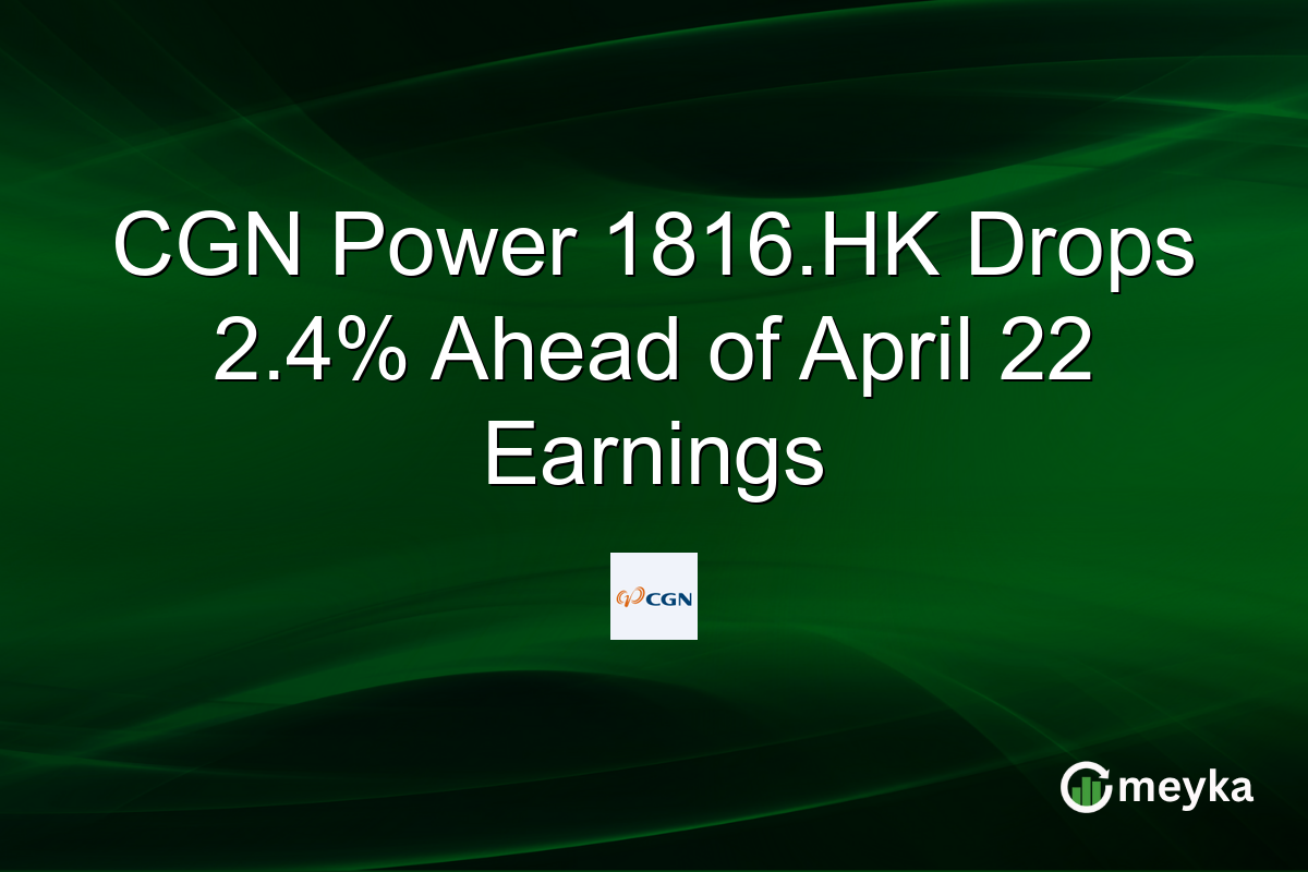 CGN Power 1816.HK Drops 2.4% Ahead of April 22 Earnings