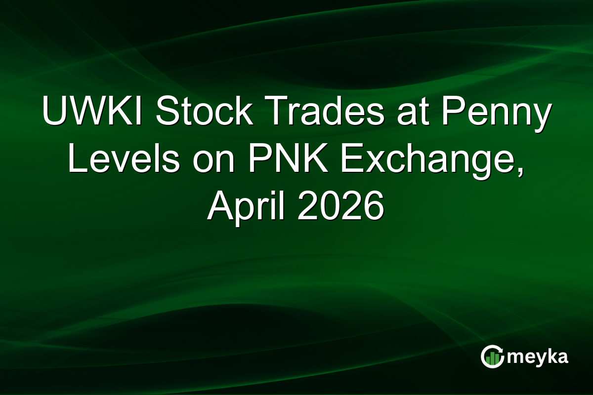 UWKI Stock Trades at Penny Levels on PNK Exchange, April 2026