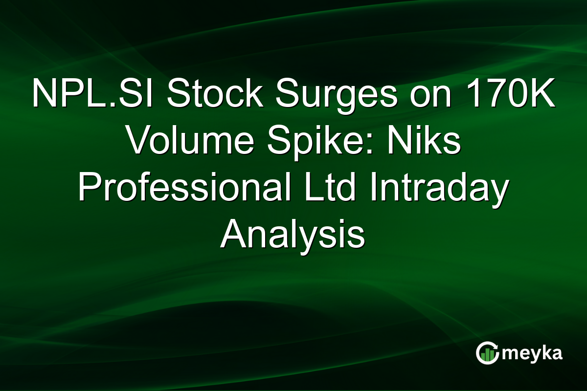 NPL.SI Stock Surges on 170K Volume Spike: Niks Professional Ltd Intraday Analysis