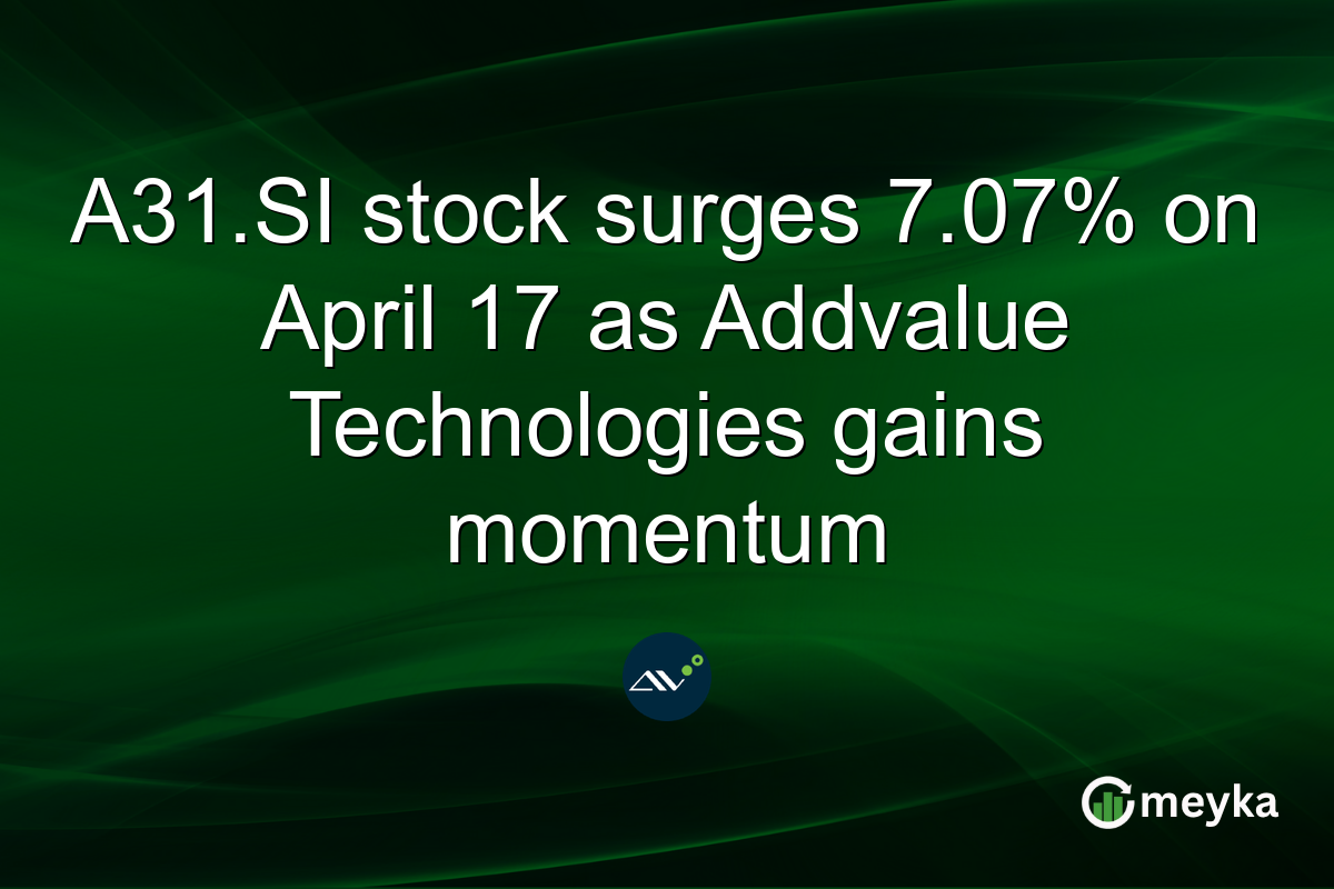 A31.SI stock surges 7.07% on April 17 as Addvalue Technologies gains momentum
