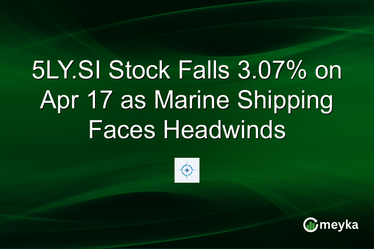5LY.SI Stock Falls 3.07% on Apr 17 as Marine Shipping Faces Headwinds