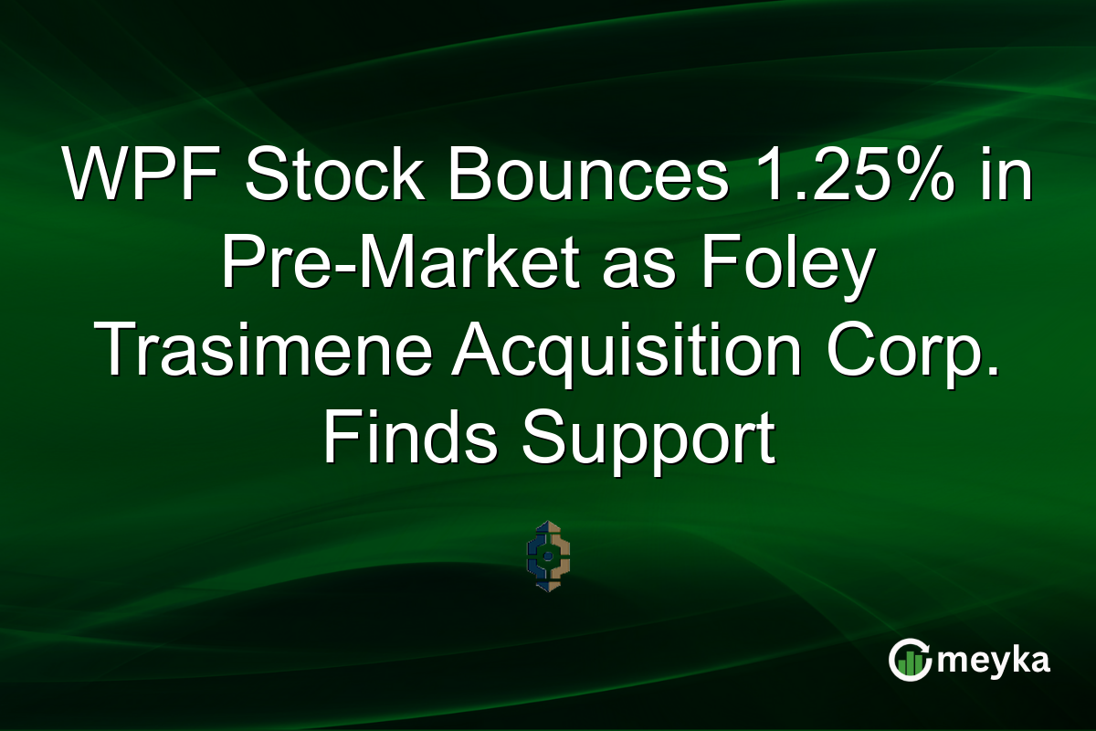WPF Stock Bounces 1.25% in Pre-Market as Foley Trasimene Acquisition Corp. Finds Support