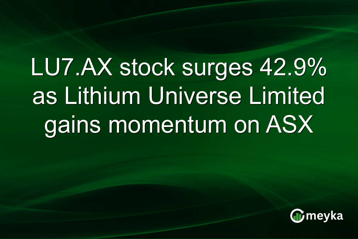LU7.AX stock surges 42.9% as Lithium Universe Limited gains momentum on ASX