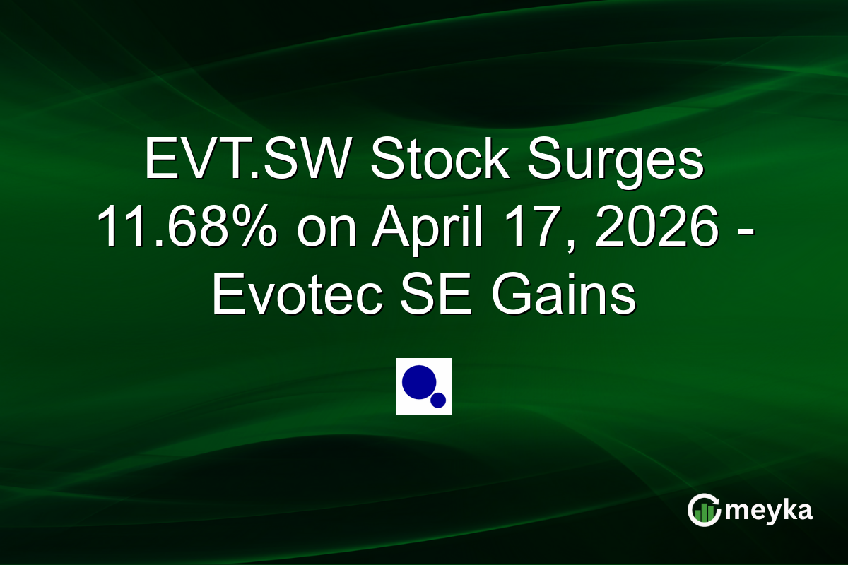 EVT.SW Stock Surges 11.68% on April 17, 2026 – Evotec SE Gains