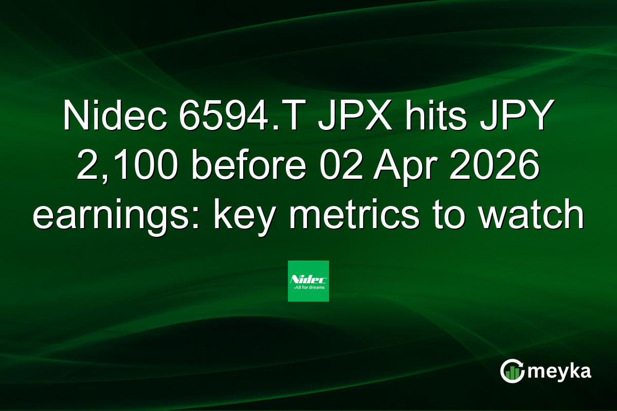 Nidec 6594.T JPX hits JPY 2,100 before 02 Apr 2026 earnings: key metrics to watch