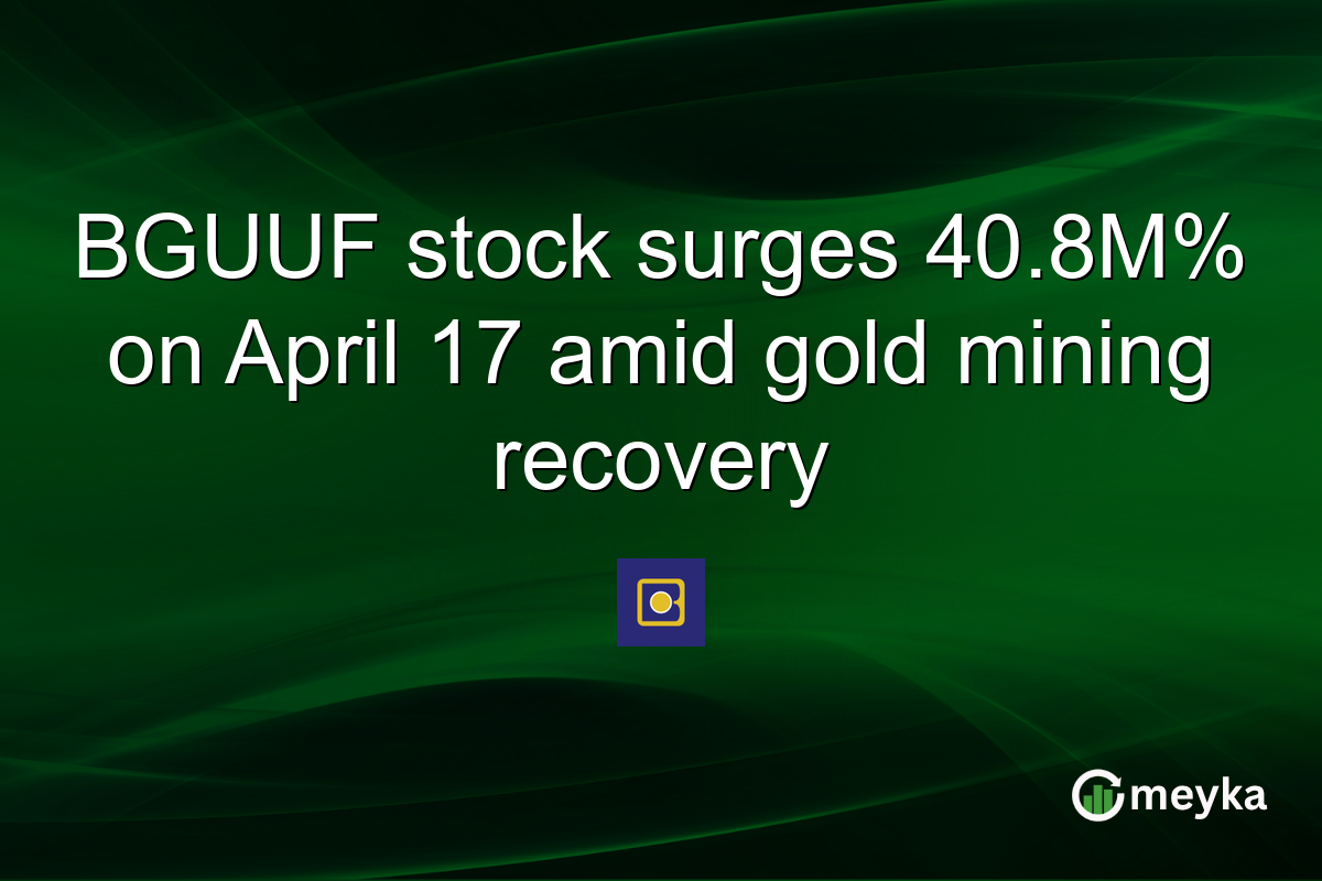 BGUUF stock surges 40.8M% on April 17 amid gold mining recovery