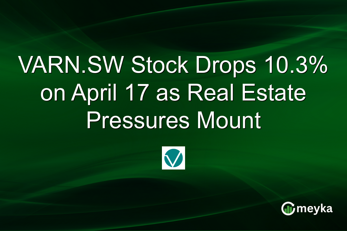 VARN.SW Stock Drops 10.3% on April 17 as Real Estate Pressures Mount