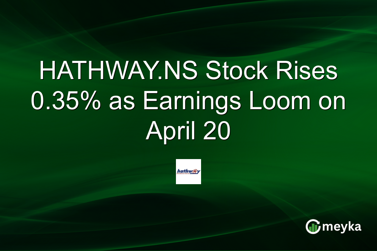 HATHWAY.NS Stock Rises 0.35% as Earnings Loom on April 20