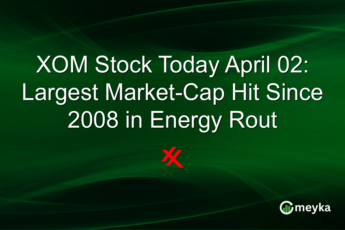 XOM Stock Today April 02: Largest Market-Cap Hit Since 2008 in Energy Rout