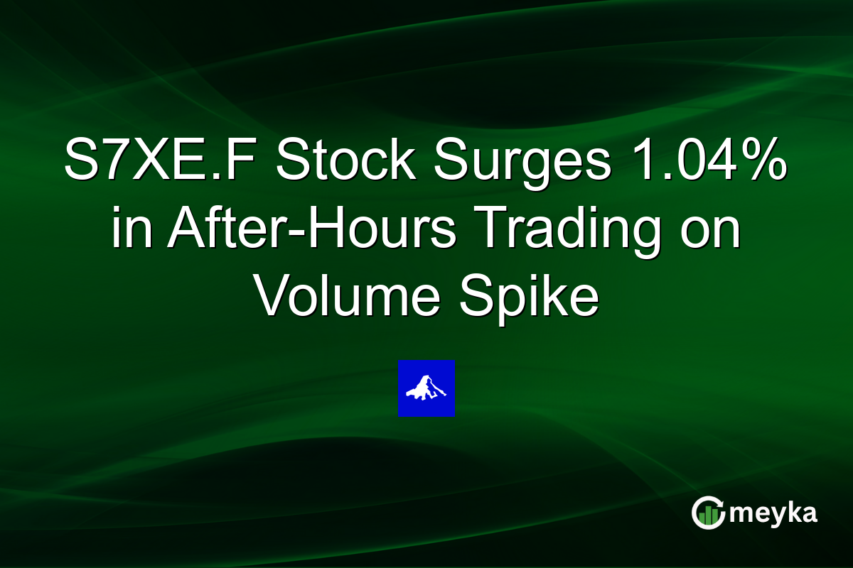 S7XE.F Stock Surges 1.04% in After-Hours Trading on Volume Spike