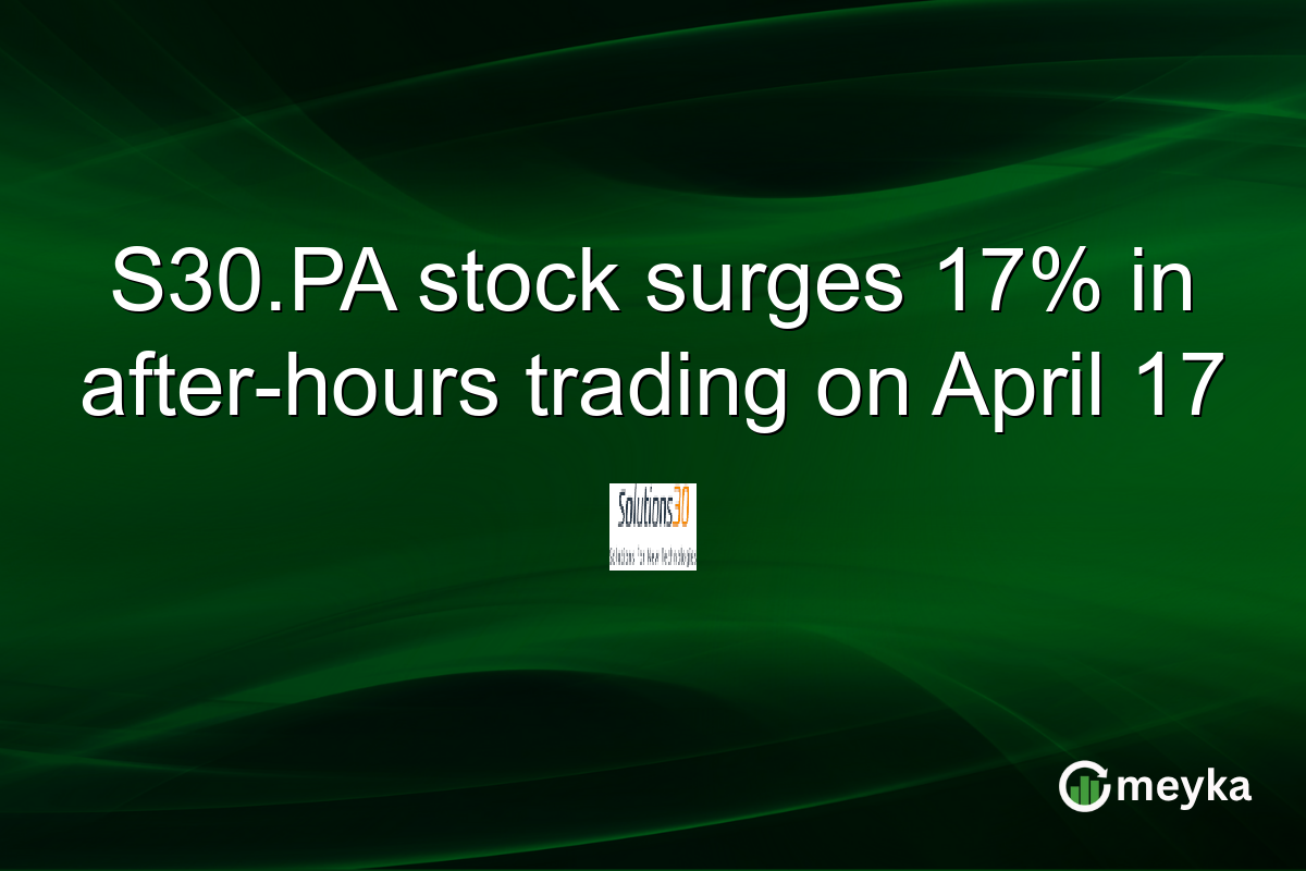 S30.PA stock surges 17% in after-hours trading on April 17