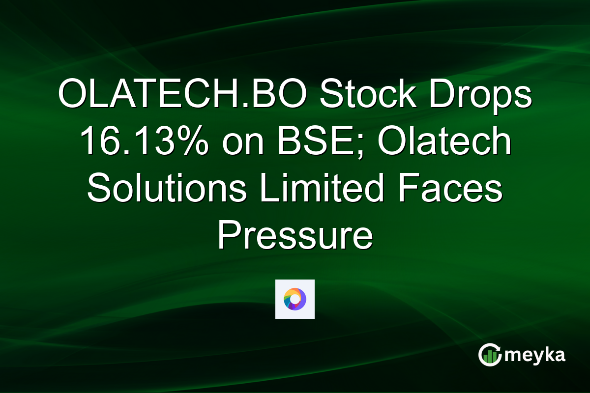 OLATECH.BO Stock Drops 16.13% on BSE; Olatech Solutions Limited Faces Pressure