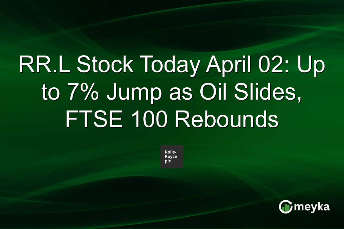 RR.L Stock Today April 02: Up to 7% Jump as Oil Slides, FTSE 100 Rebounds