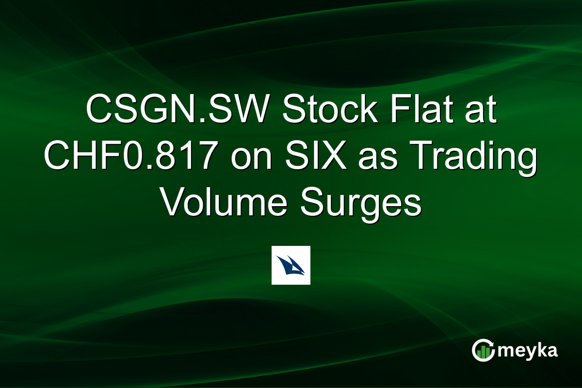 CSGN.SW Stock Flat at CHF0.817 on SIX as Trading Volume Surges