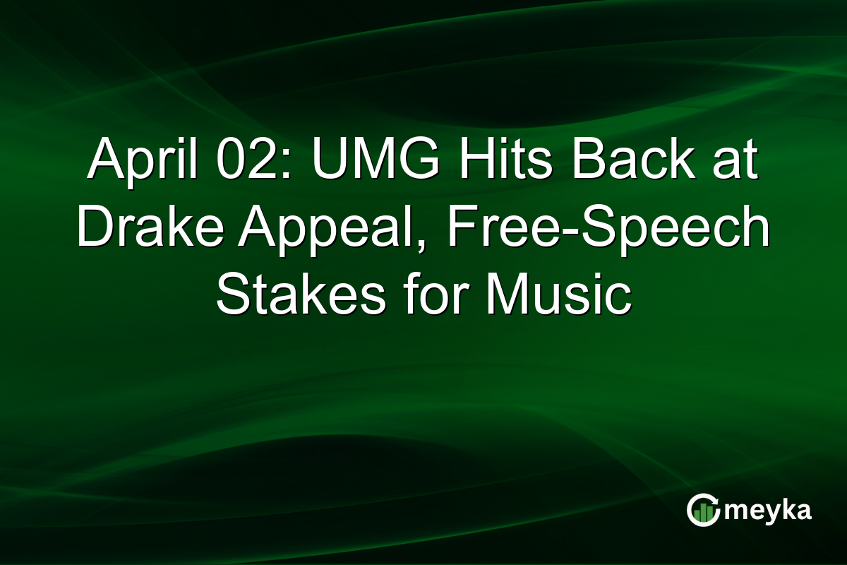 April 02: UMG Hits Back at Drake Appeal, Free-Speech Stakes for Music