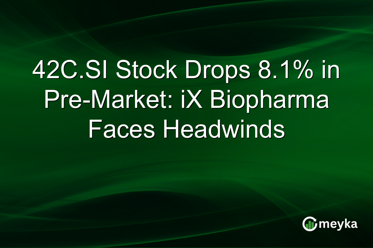 42C.SI Stock Drops 8.1% in Pre-Market: iX Biopharma Faces Headwinds