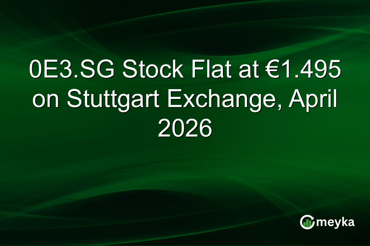 0E3.SG Stock Flat at €1.495 on Stuttgart Exchange, April 2026