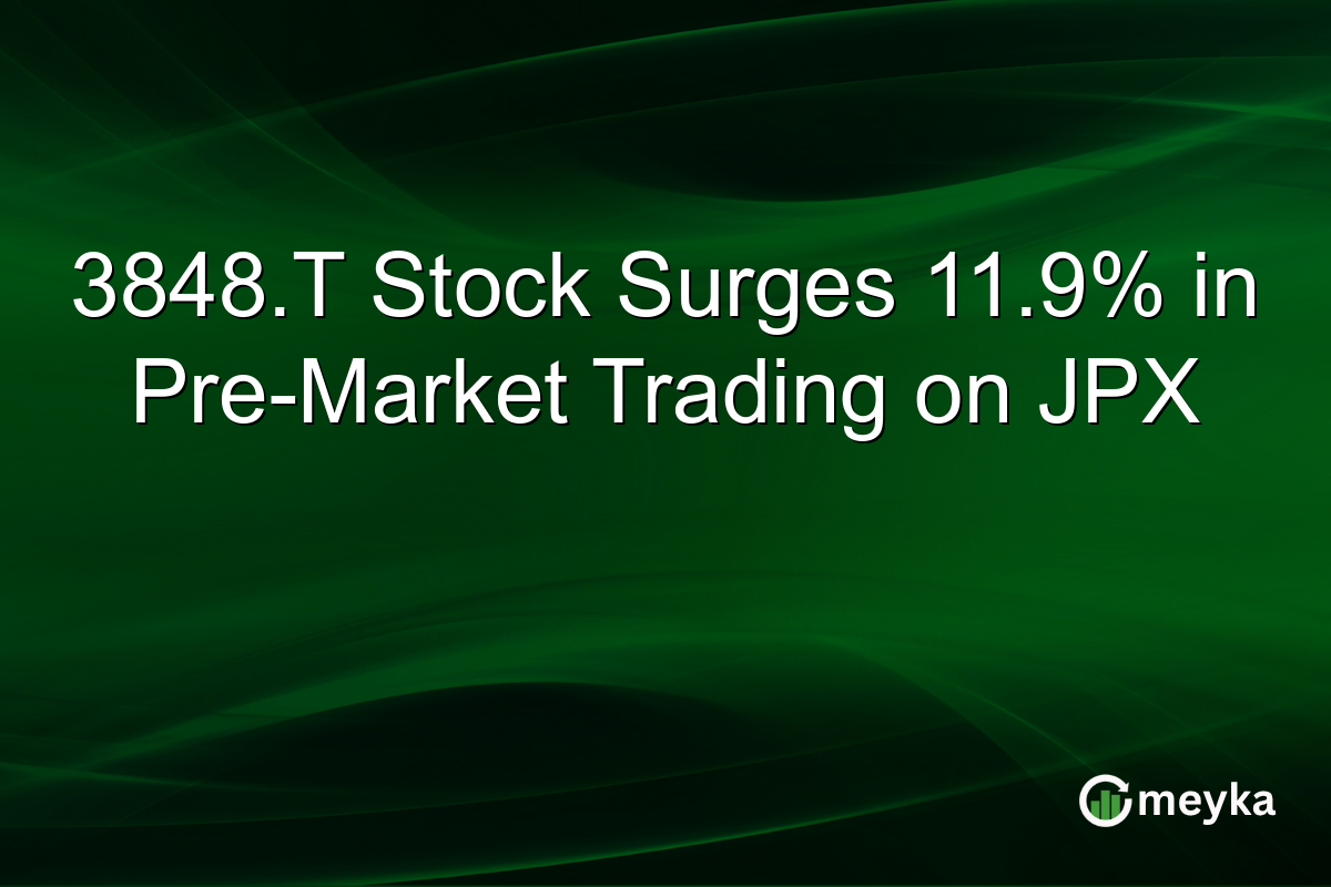 3848.T Stock Surges 11.9% in Pre-Market Trading on JPX