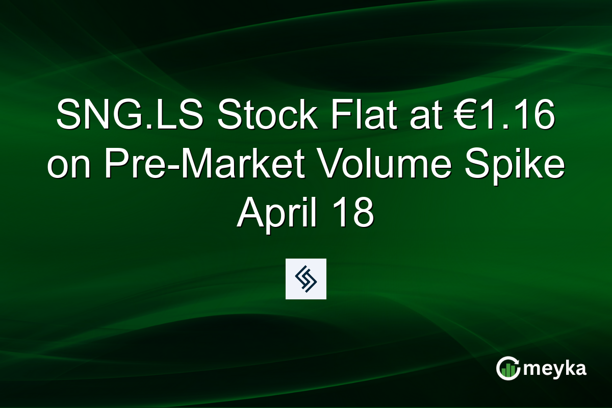 SNG.LS Stock Flat at €1.16 on Pre-Market Volume Spike April 18
