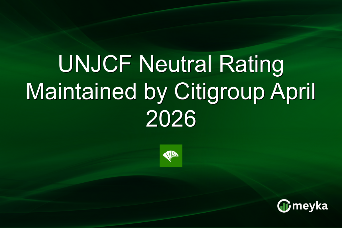 UNJCF Neutral Rating Maintained by Citigroup April 2026