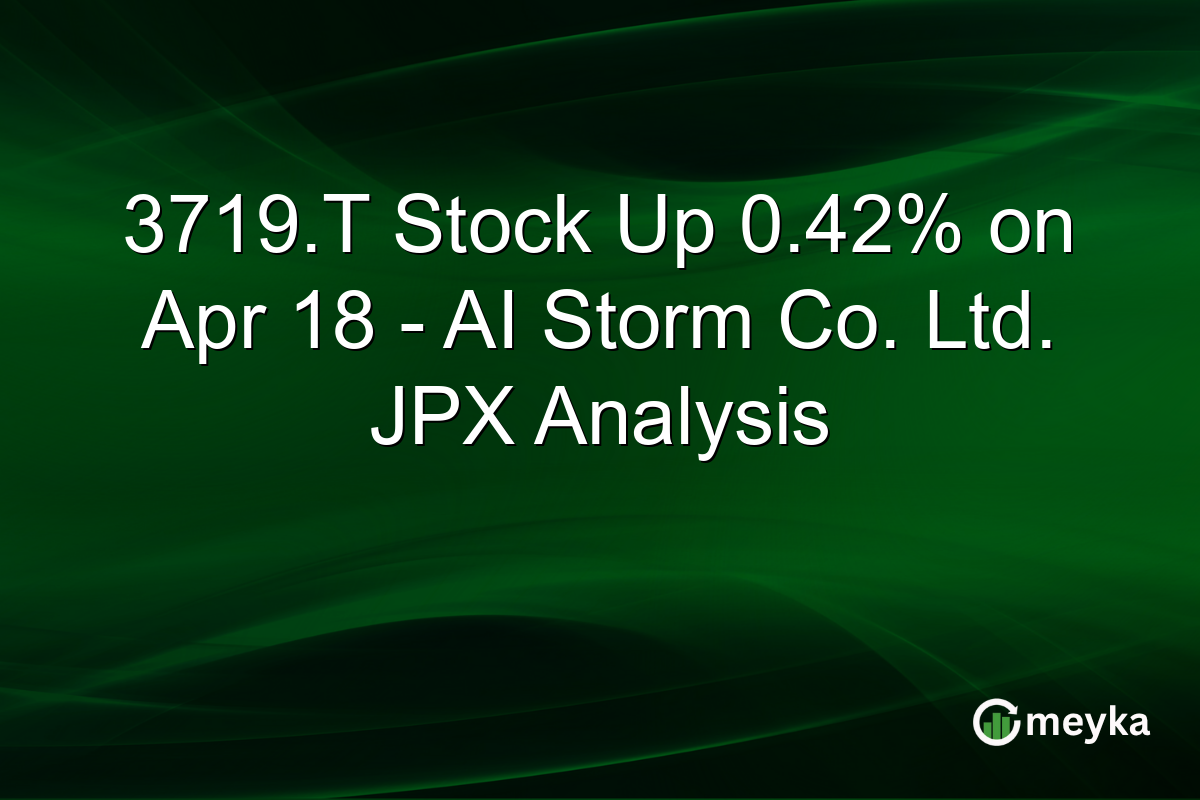 3719.T Stock Up 0.42% on Apr 18 – AI Storm Co. Ltd. JPX Analysis