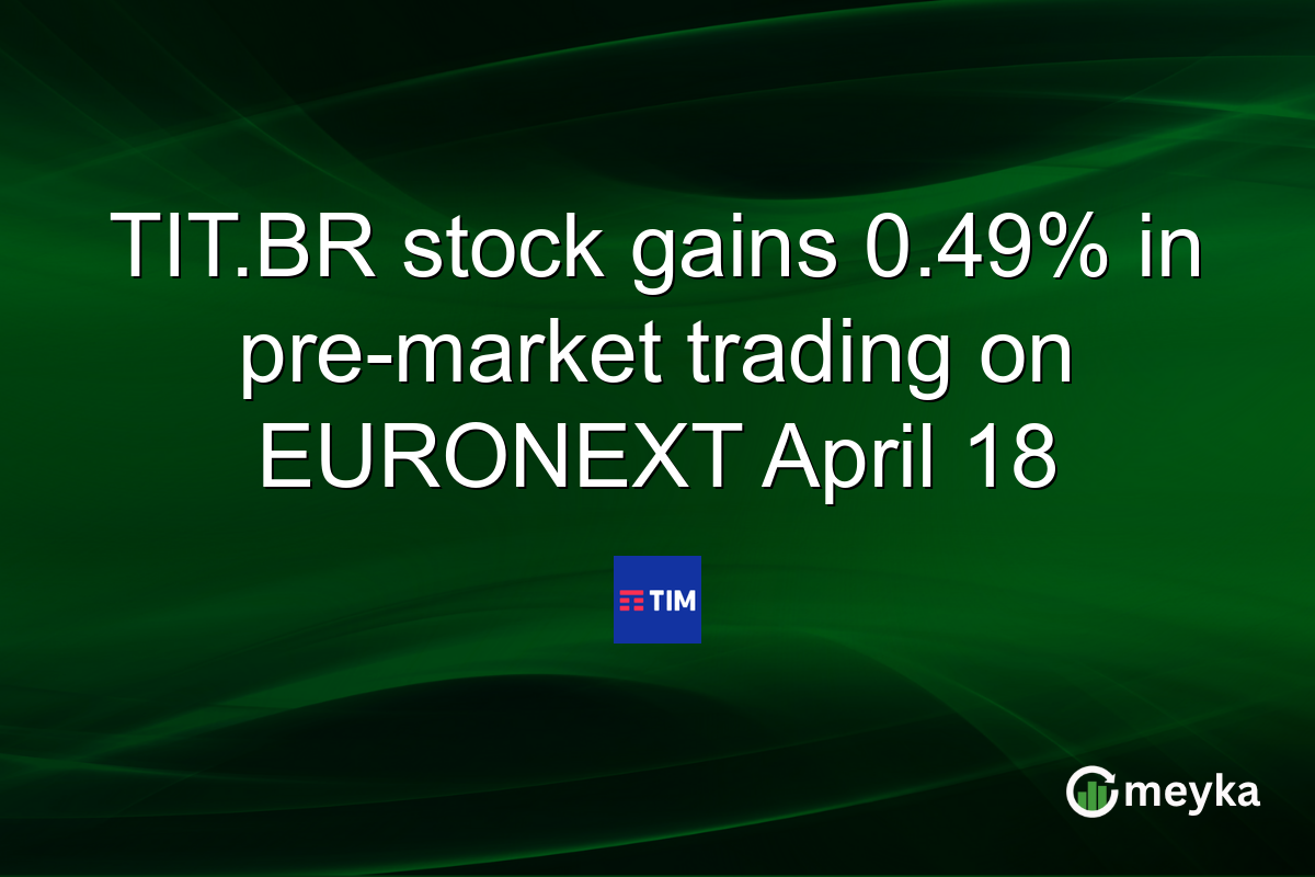 TIT.BR stock gains 0.49% in pre-market trading on EURONEXT April 18