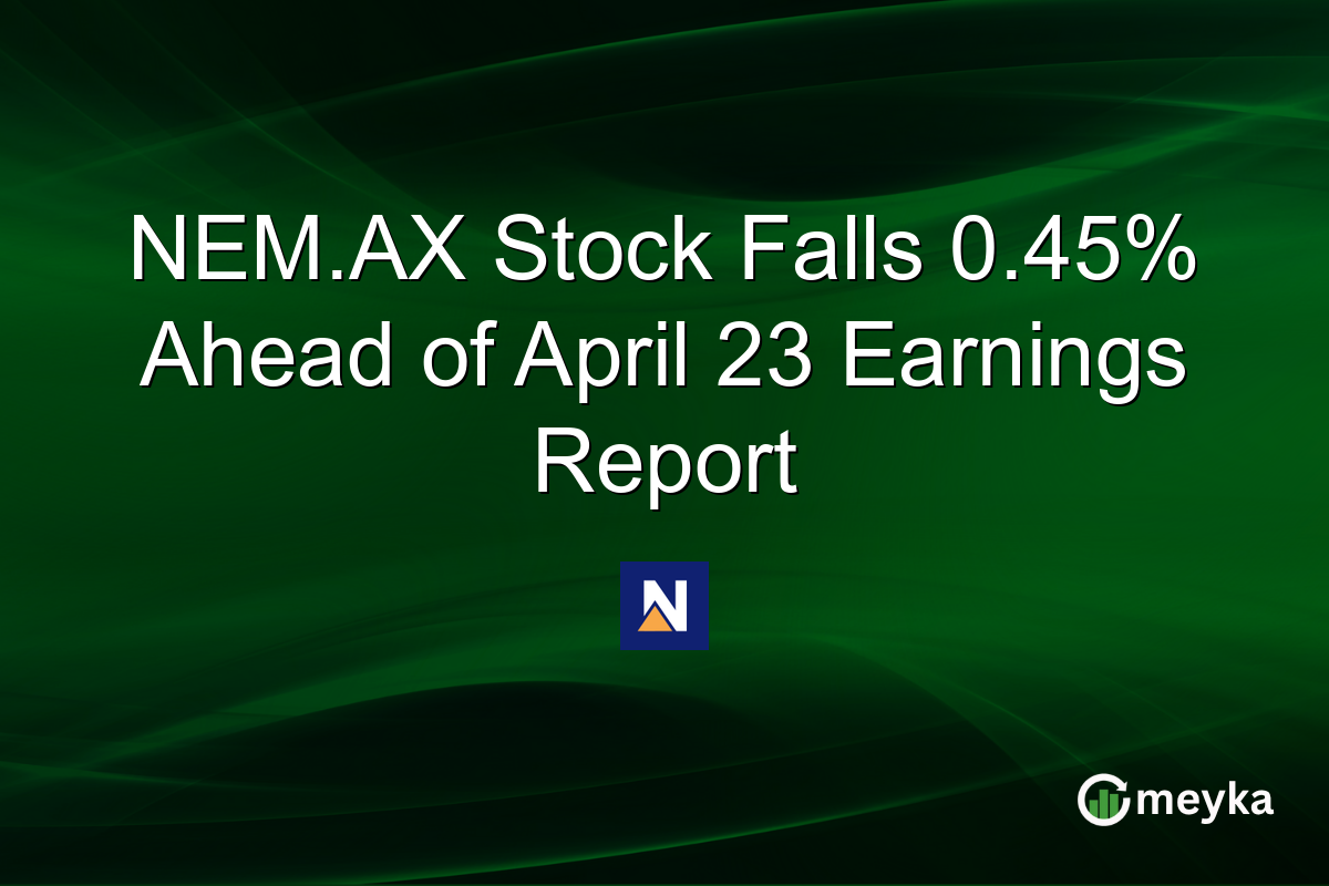 NEM.AX Stock Falls 0.45% Ahead of April 23 Earnings Report