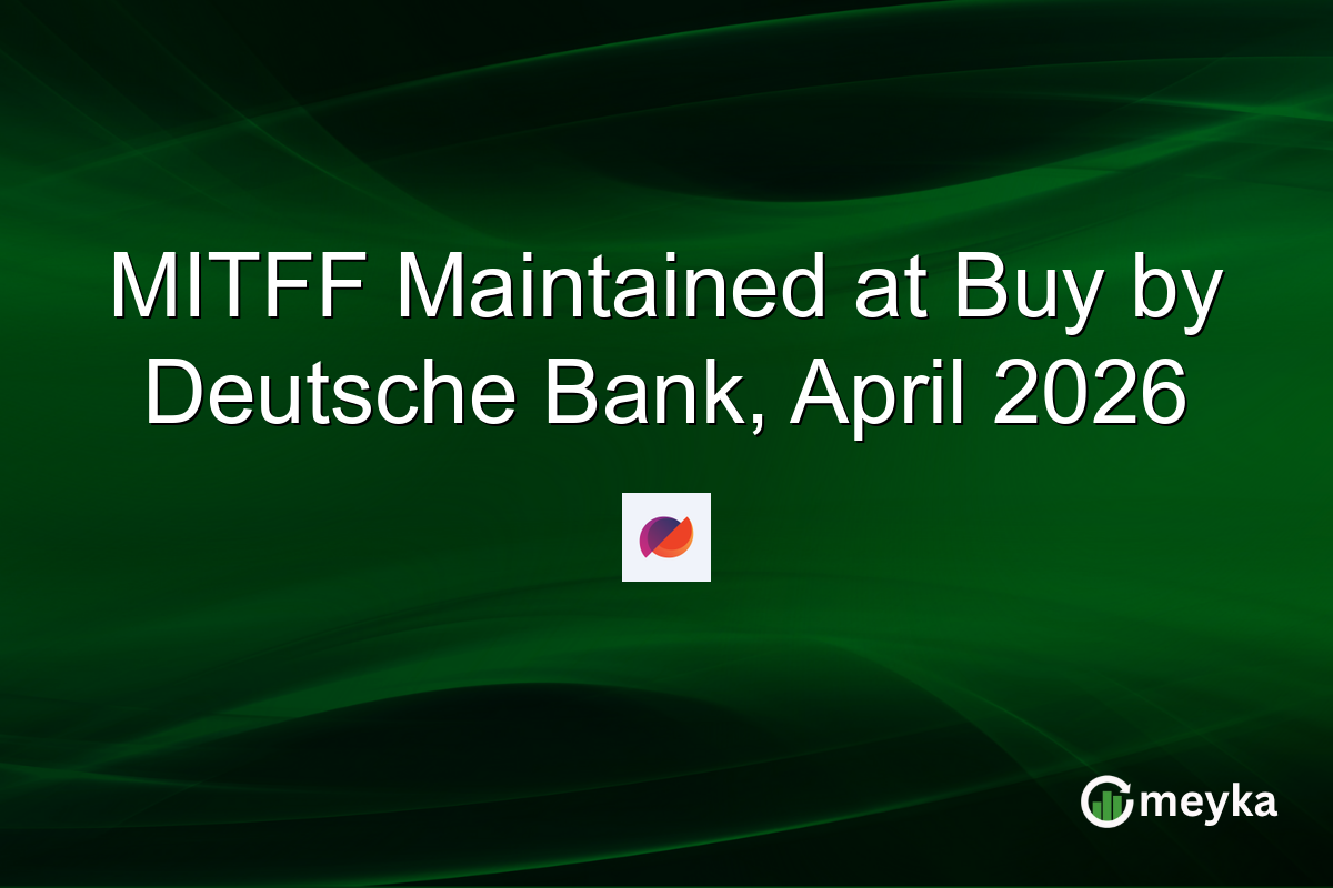 MITFF Maintained at Buy by Deutsche Bank, April 2026