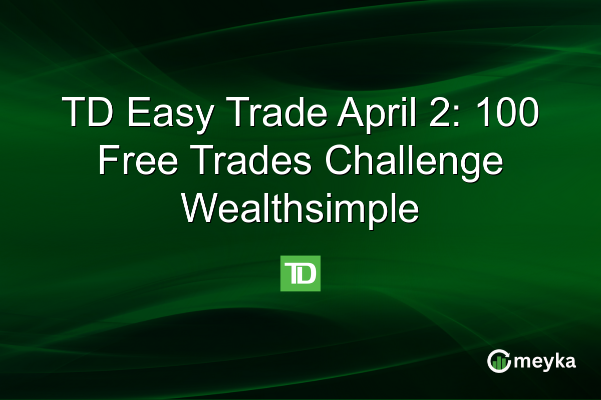 TD Easy Trade April 2: 100 Free Trades Challenge Wealthsimple