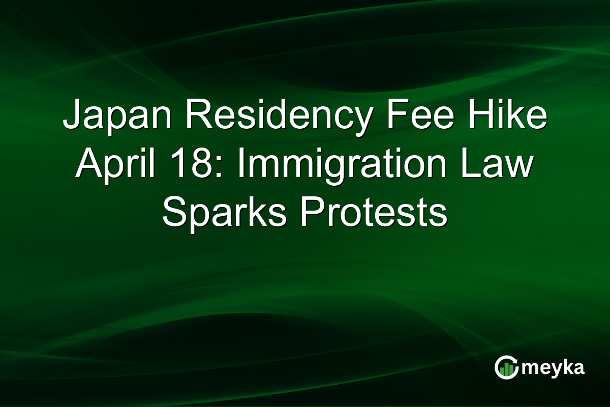 Japan Residency Fee Hike April 18: Immigration Law Sparks Protests