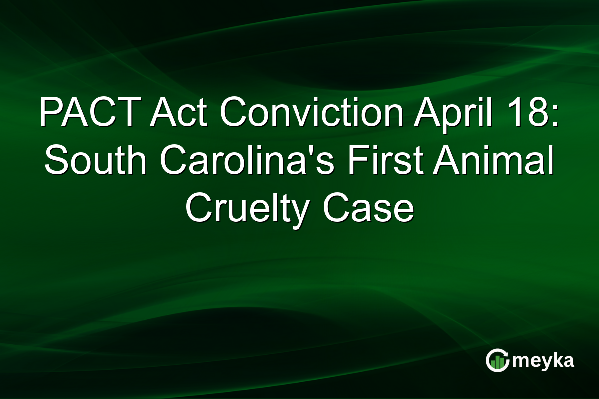 PACT Act Conviction April 18: South Carolina’s First Animal Cruelty Case