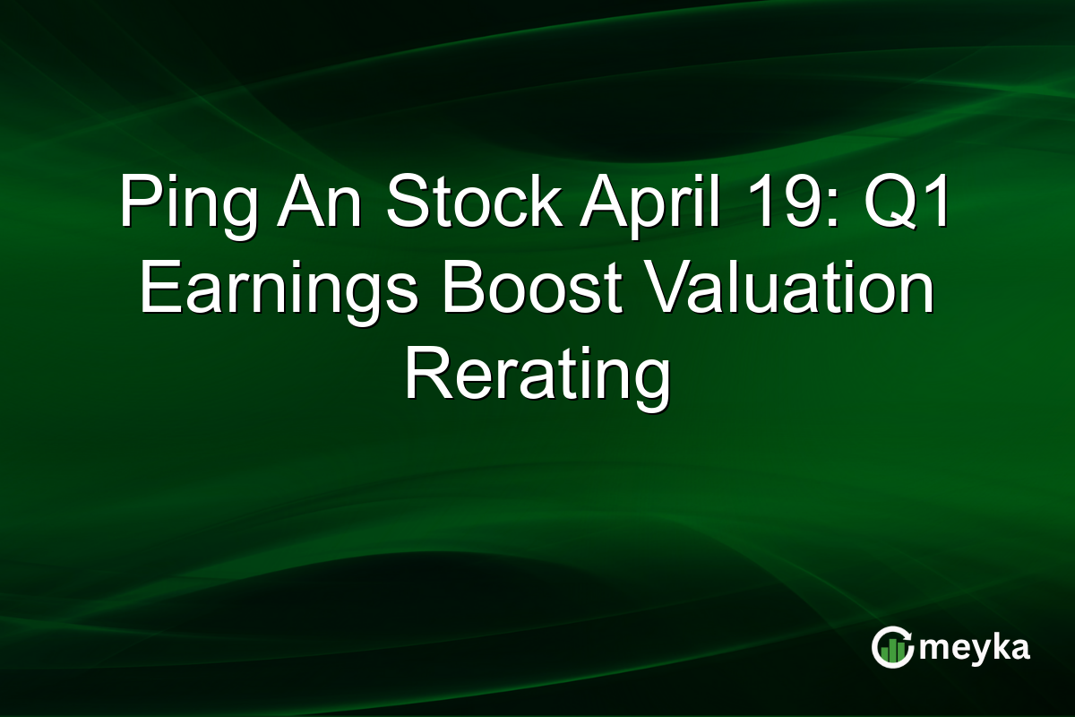 Ping An Stock April 19: Q1 Earnings Boost Valuation Rerating