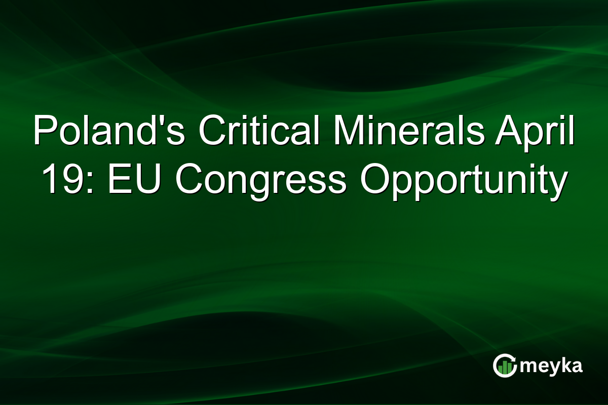 Poland’s Critical Minerals April 19: EU Congress Opportunity