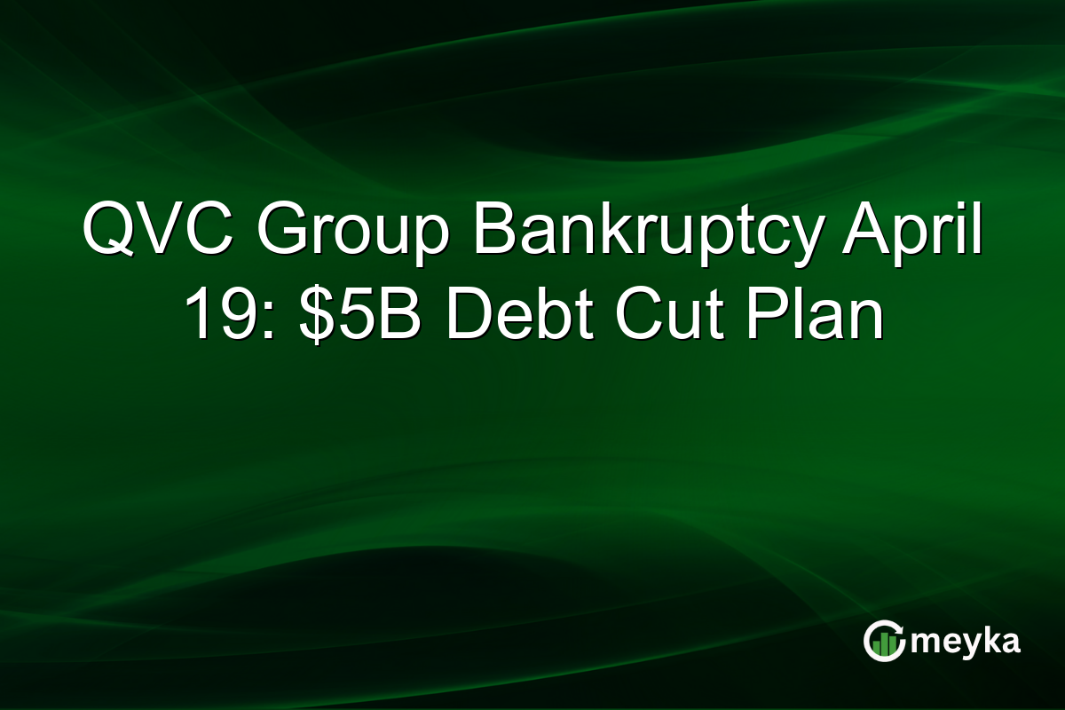 QVC Group Bankruptcy April 19: $5B Debt Cut Plan