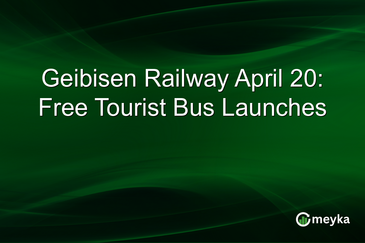 Geibisen Railway April 20: Free Tourist Bus Launches