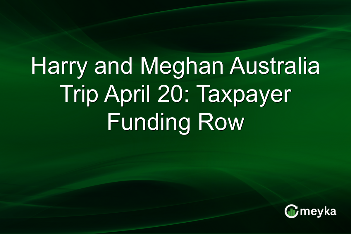 Harry and Meghan Australia Trip April 20: Taxpayer Funding Row