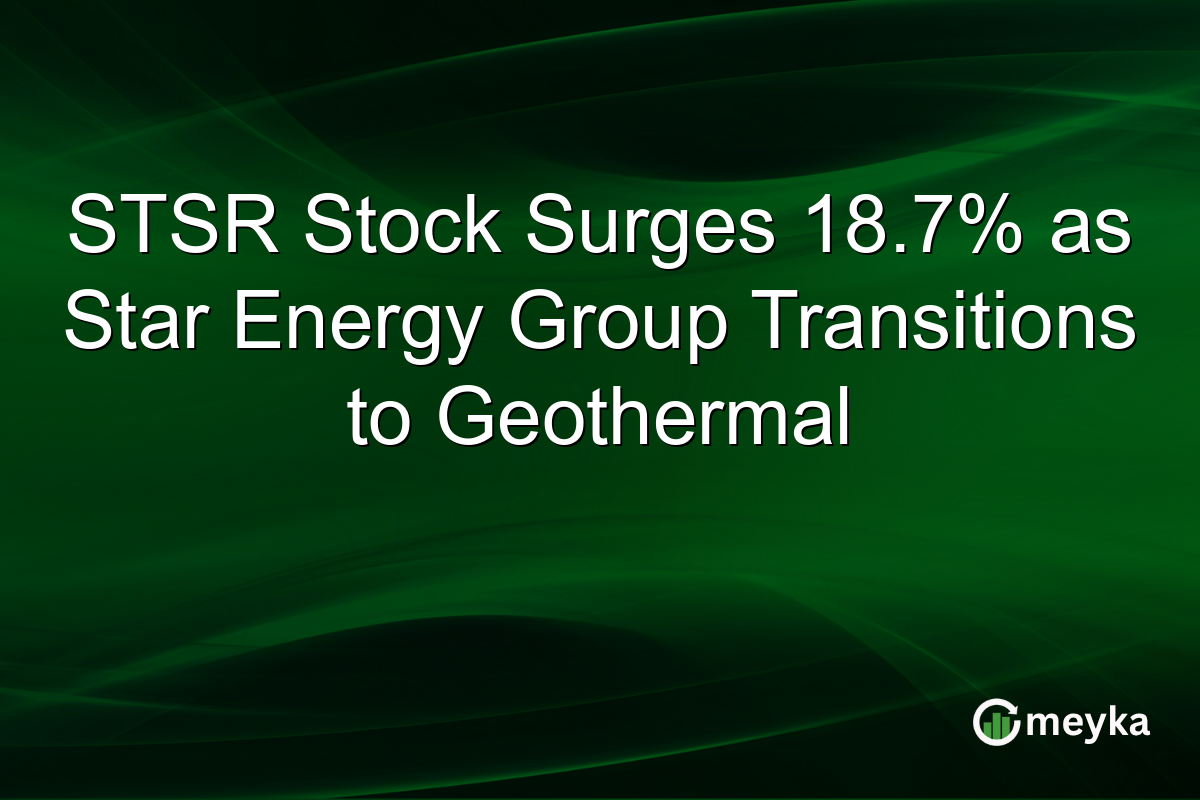 STSR Stock Surges 18.7% as Star Energy Group Transitions to Geothermal