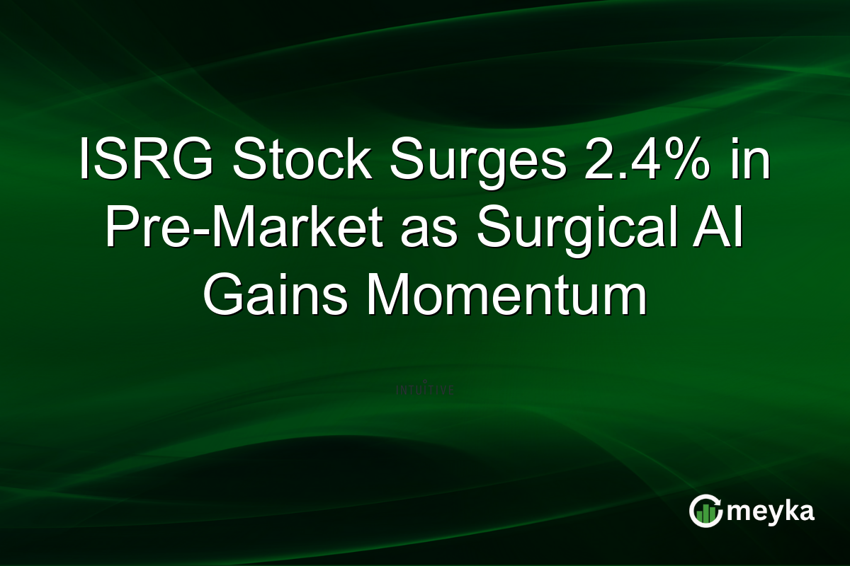 ISRG Stock Surges 2.4% in Pre-Market as Surgical AI Gains Momentum