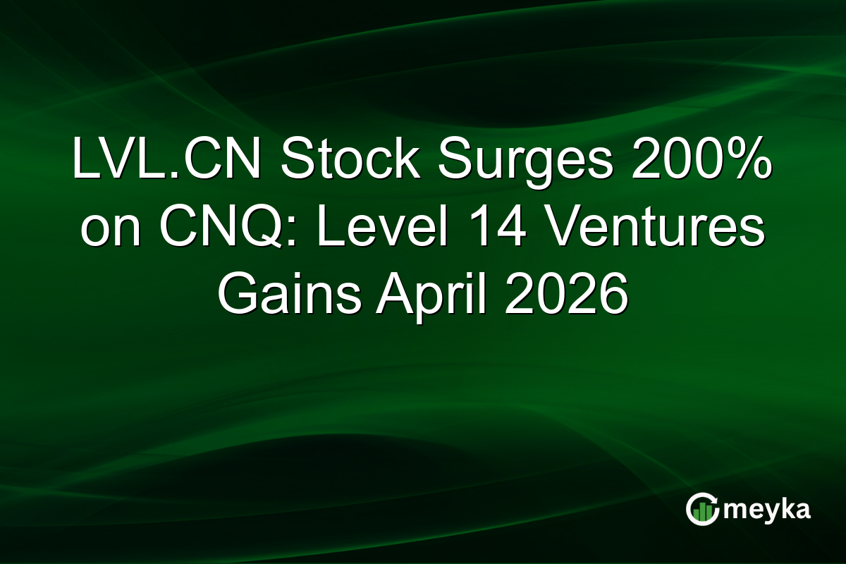 LVL.CN Stock Surges 200% on CNQ: Level 14 Ventures Gains April 2026