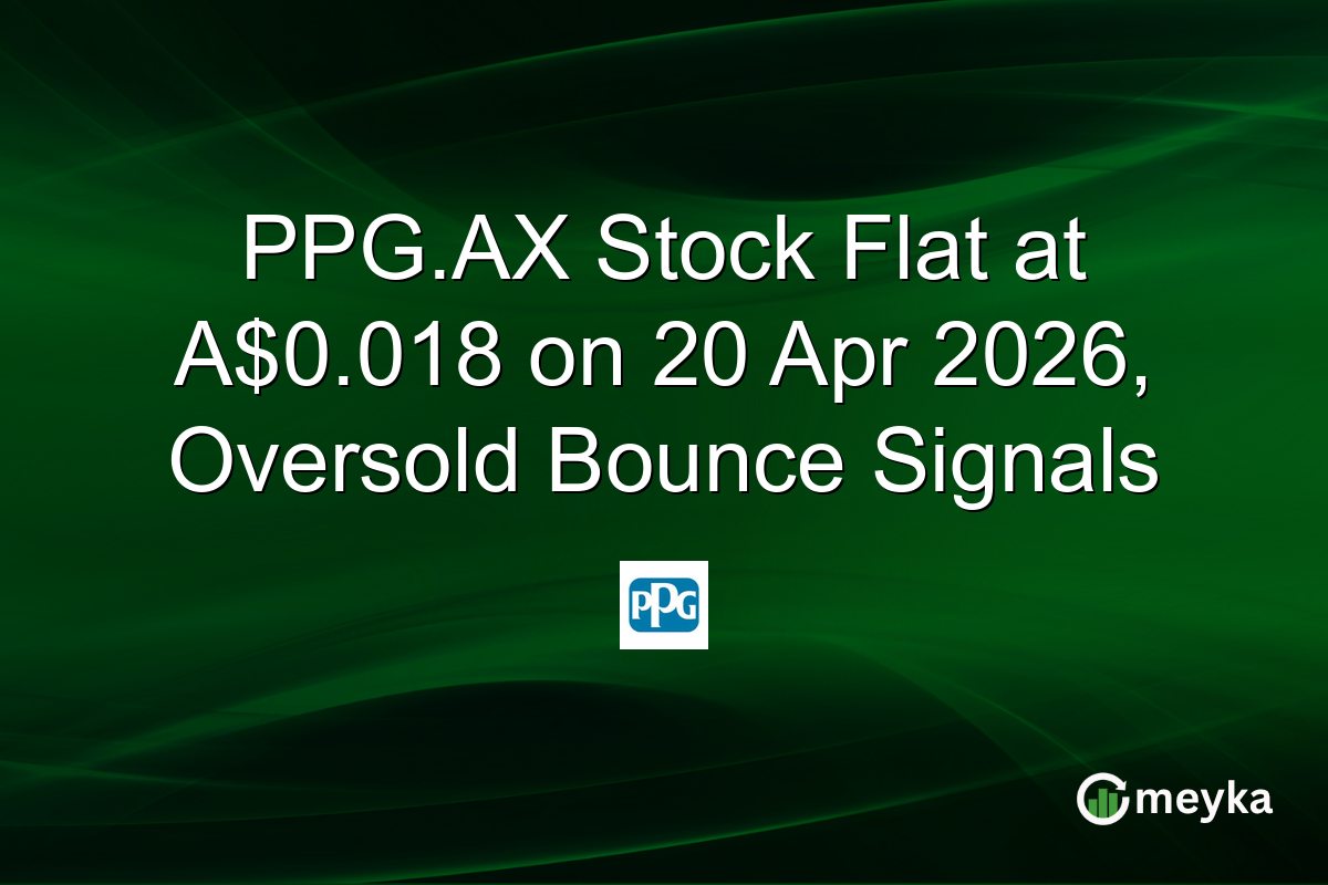 PPG.AX Stock Flat at A$0.018 on 20 Apr 2026, Oversold Bounce Signals